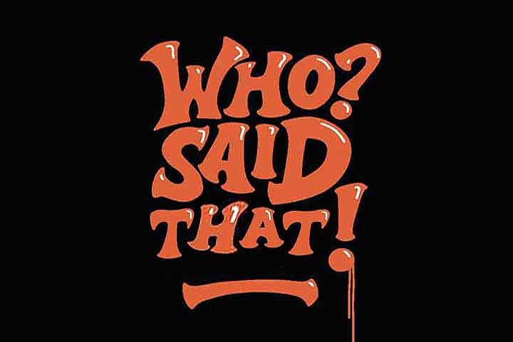 Who Said That